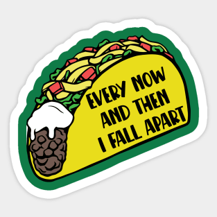 Taco - Every Now And Then I Fall Apart Sticker